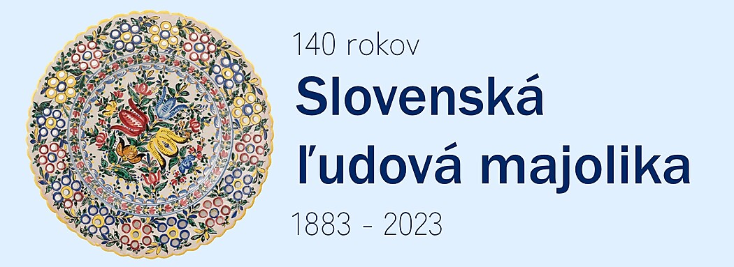 140 rokov - Slovenská ľudová majolika